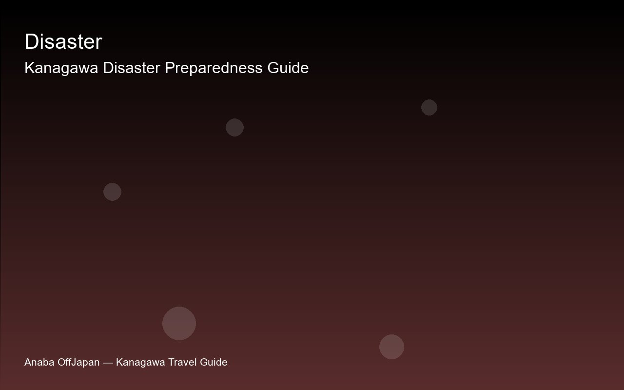 Kanagawa Disaster Preparedness Guide 2026 — Earthquakes...