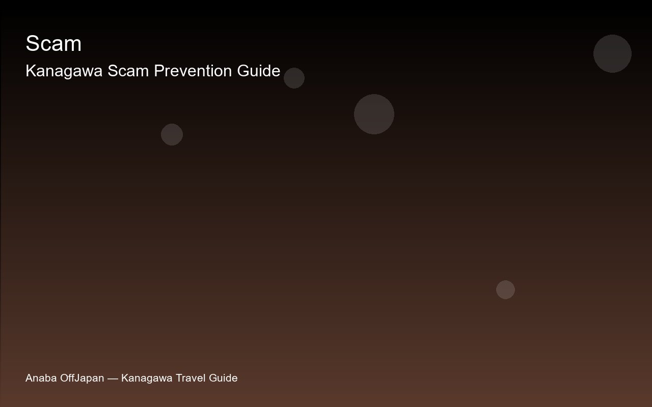 Kanagawa Scam Prevention Guide 2026 — Common Tourist...