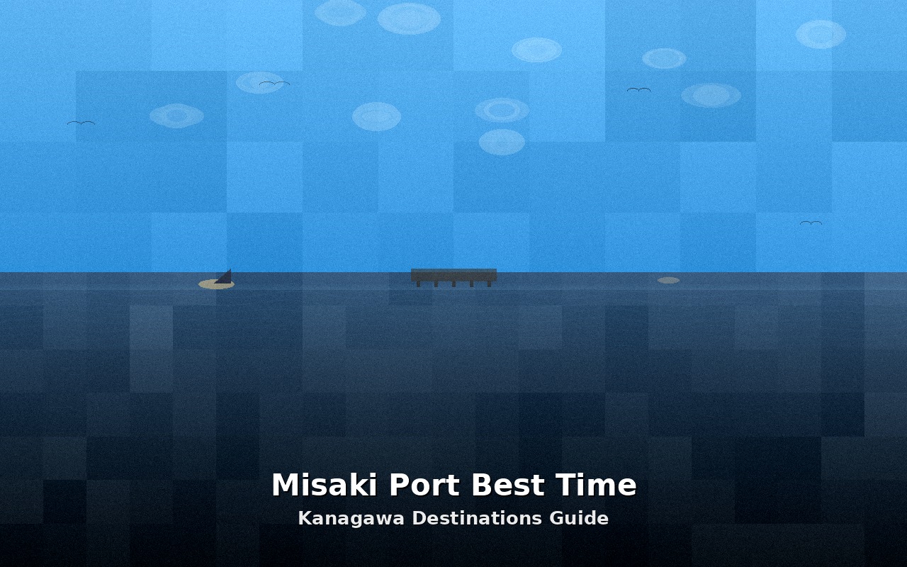 Misaki Port Best Time Guide 2026