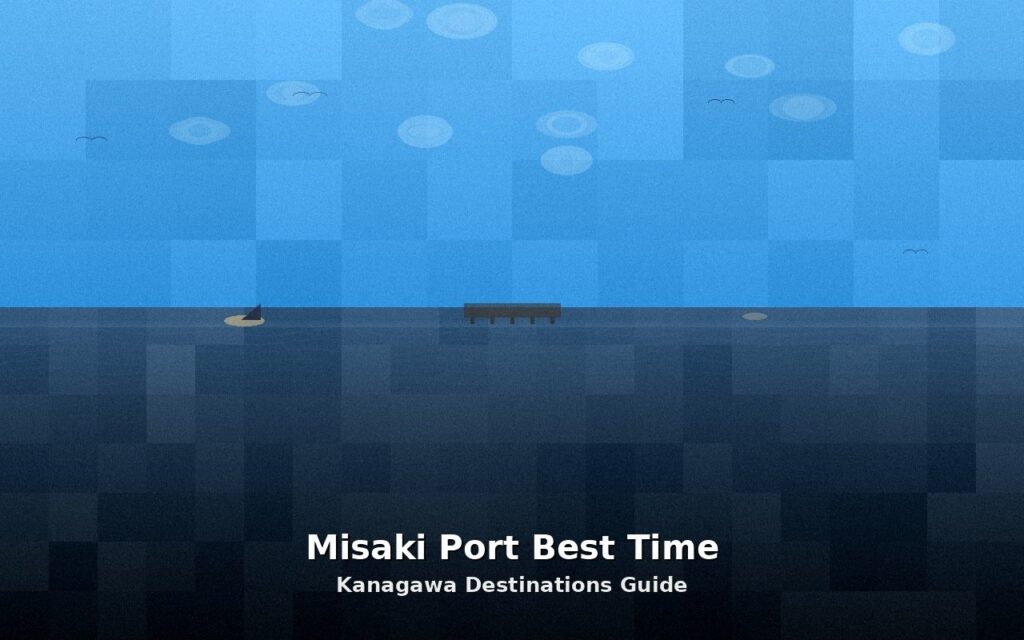 Misaki Port Best Time Guide 2026